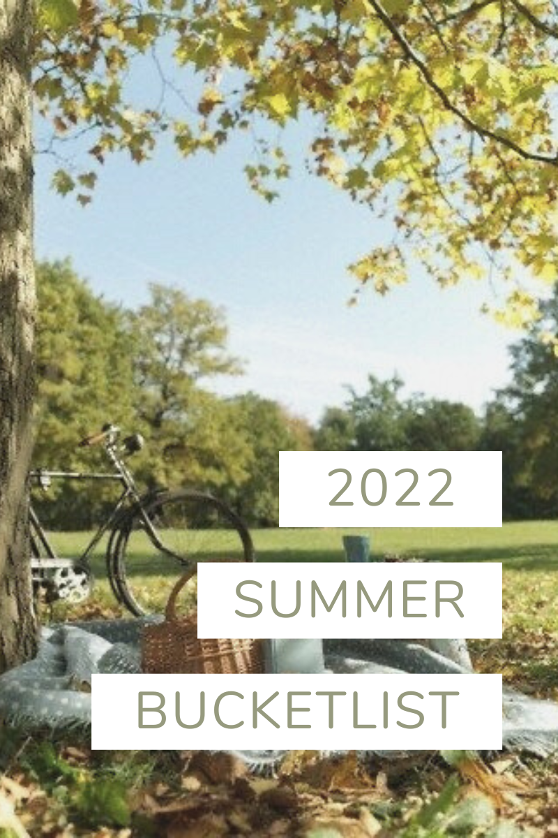 WHAT SHOULD BE ON YOUR SUMMER 2022 BUCKET LIST AS A PARENT